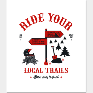 Ride your local trails Posters and Art